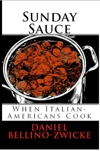 SUNDAY SAUCE by DANIEL BELLINO ZWICKE is Set For November 25, 2013 Publication Date